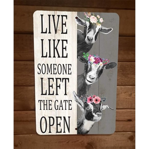 Live Like Someone Left The Gate Open Goats 8x12 Metal Wall Sign Animal Poster‎